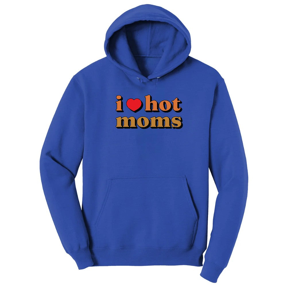 I Love Hot Moms - Mens & Ladies T-Shirt Hoodie - True Royal