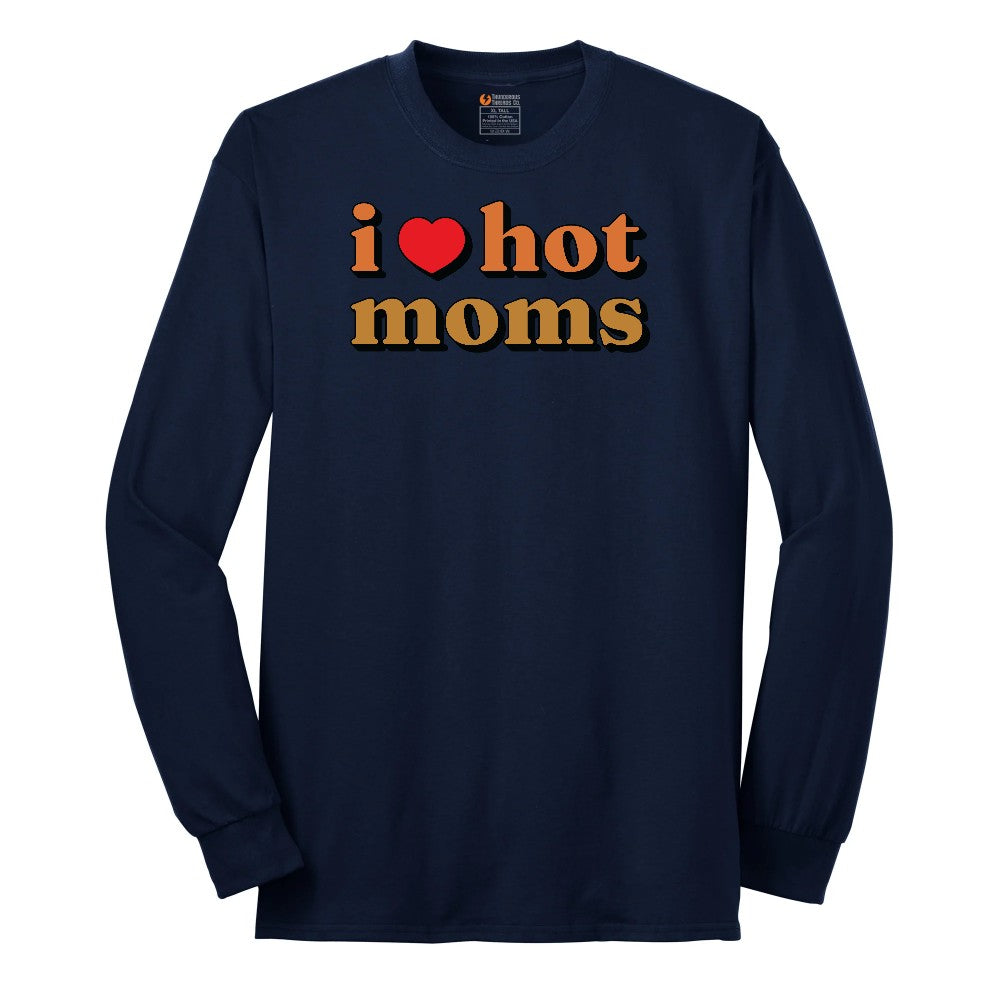 I Love Hot Moms - Mens & Ladies T-Shirt Long Sleeve Tee - Navy