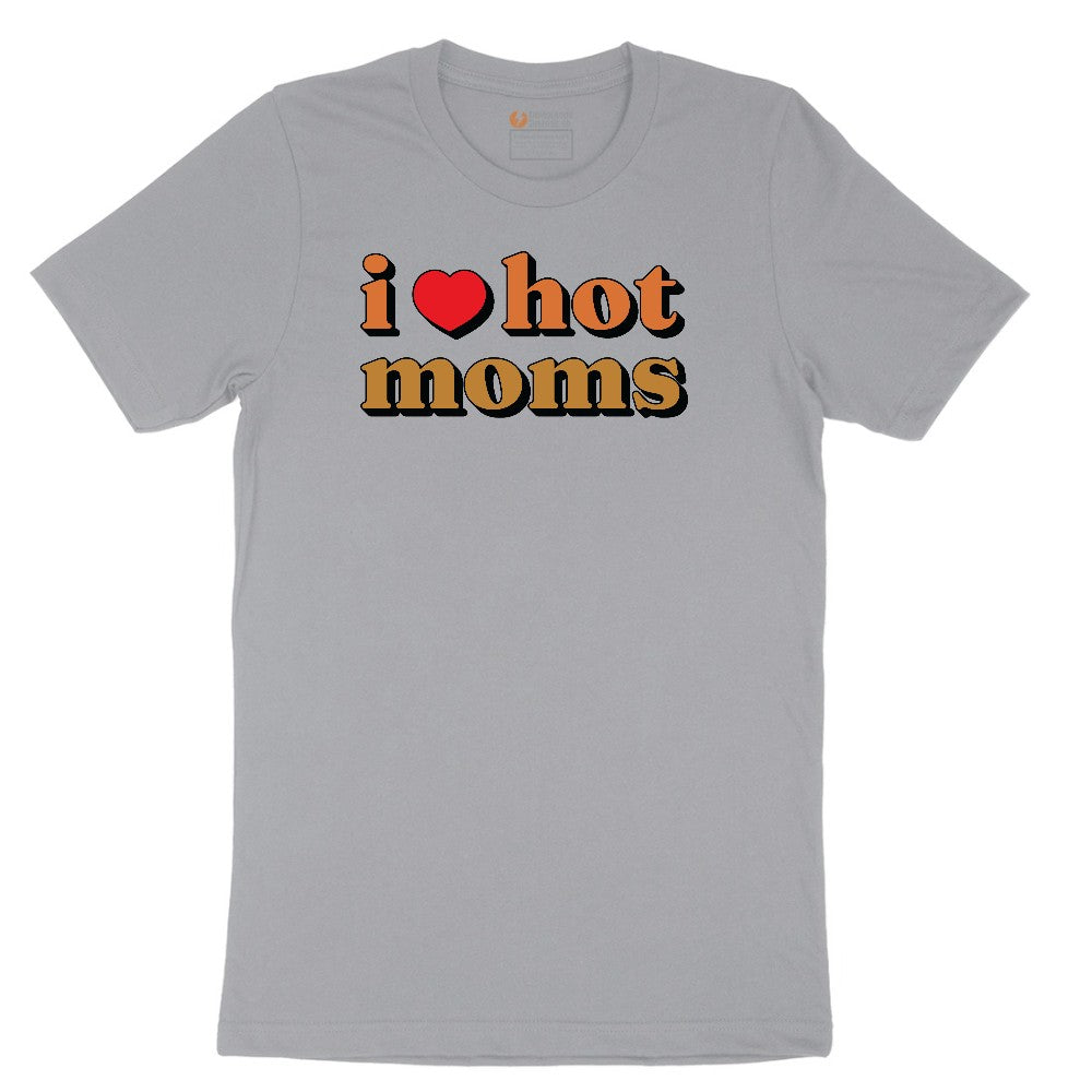 I Love Hot Moms - Mens & Ladies T-Shirt Short Sleeve Tee - Athletic Heather Grey