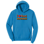 I Love Hot Moms Youth Hoodie - Sapphire