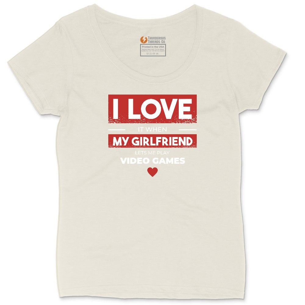 I Love It When My Girlfriend Lets Me Play Video Games - Mens & T-Shirt Ladies Curvy Tee - Natural Heather