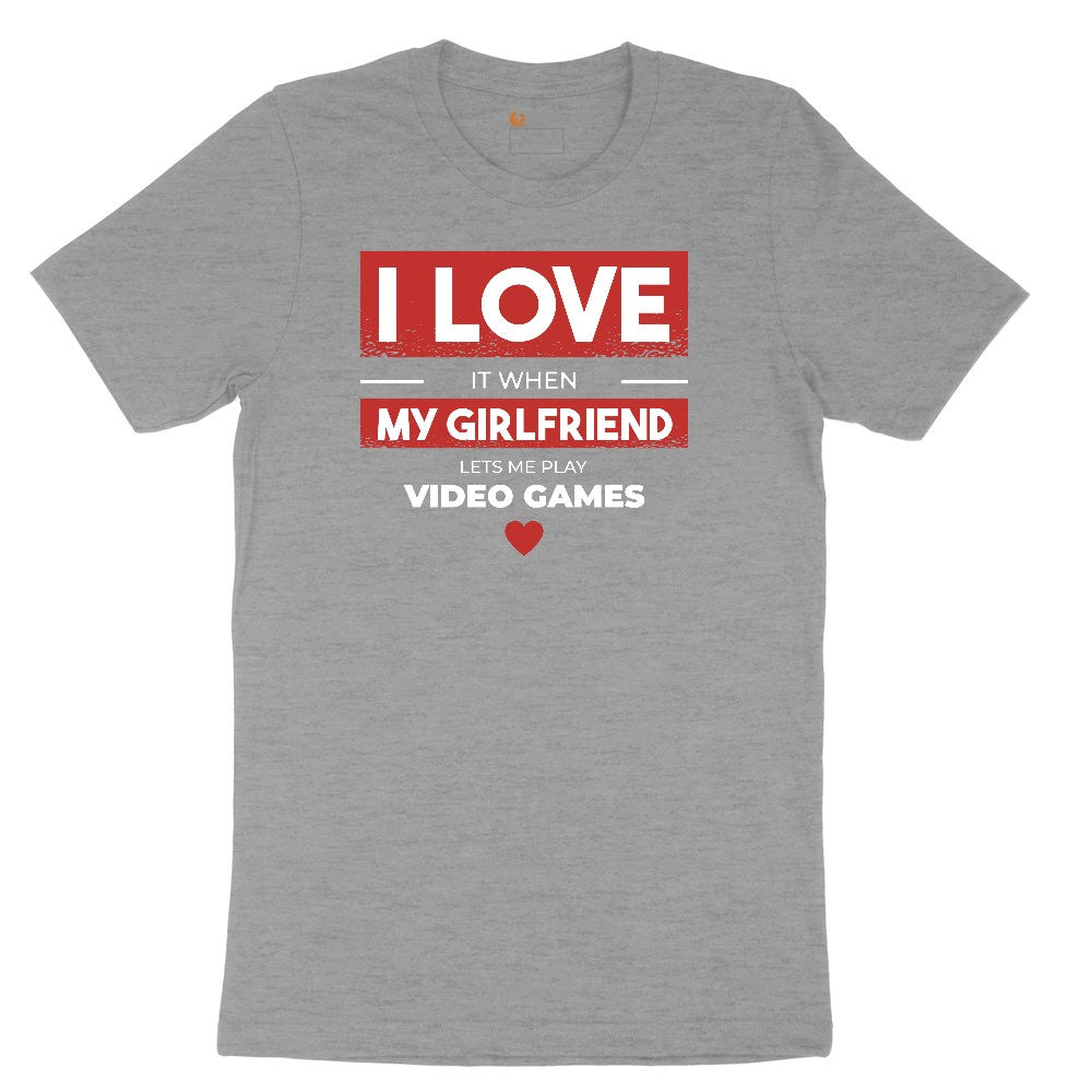 I Love It When My Girlfriend Lets Me Play Video Games - Mens & T-Shirt Ladies Short Sleeve Tee - Granite Heather
