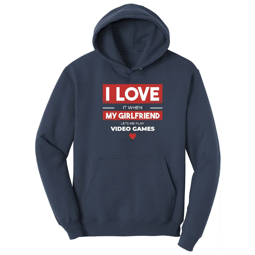 I Love It When My Girlfriend Lets Me Play Video Games - Mens & T-Shirt Hoodie - Navy