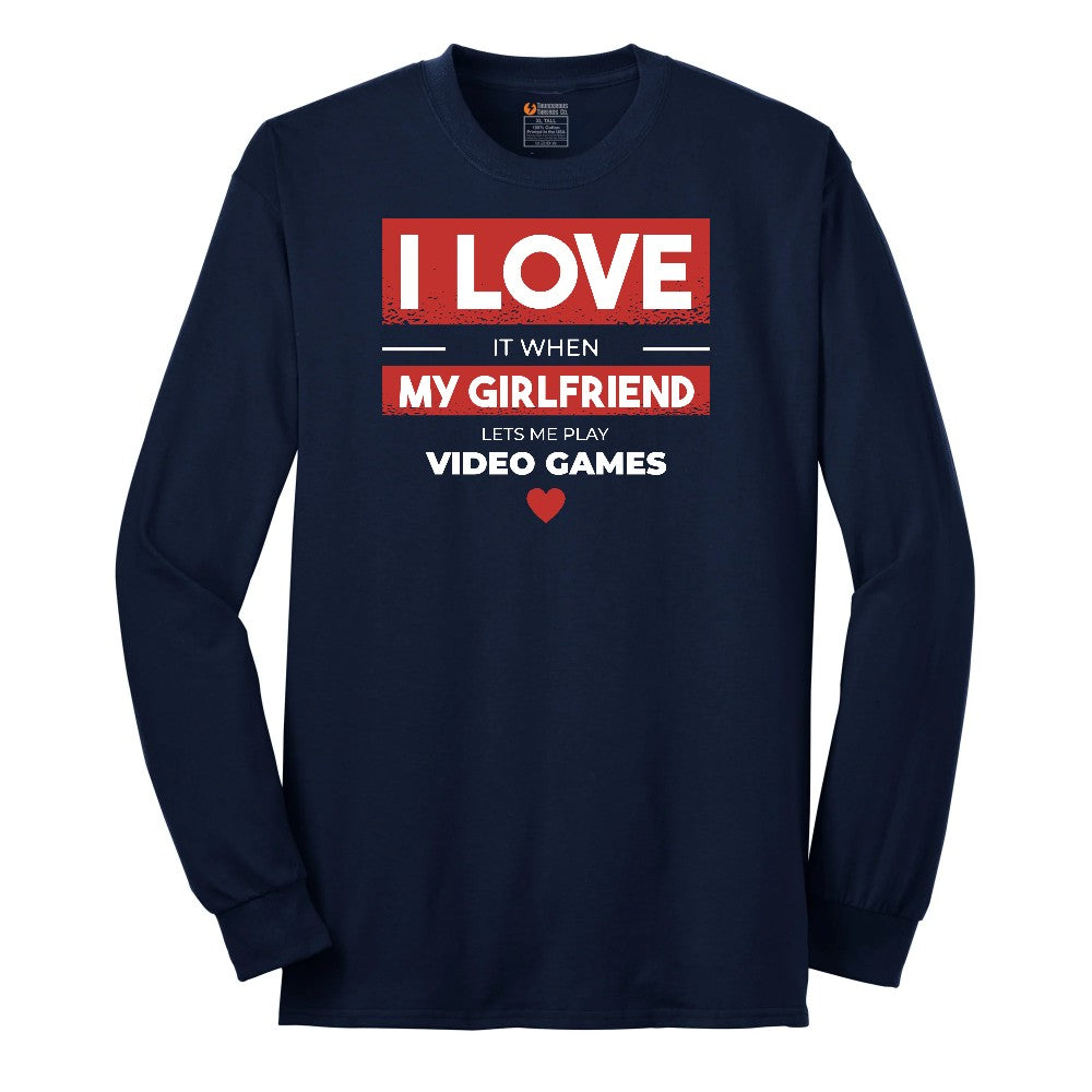 I Love It When My Girlfriend Lets Me Play Video Games - Mens & T-Shirt Long Sleeve Tee - Navy