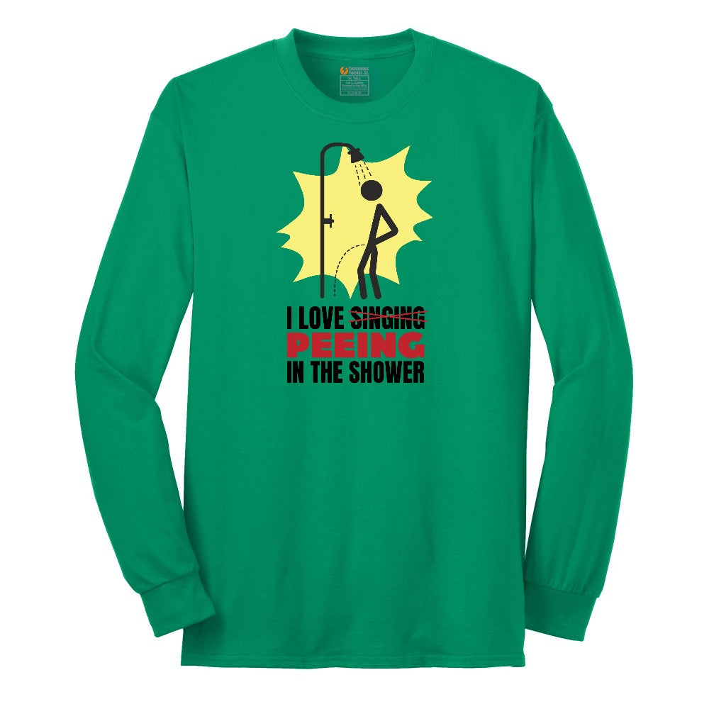 I Love Peeing in the Shower - Mens & Ladies T-Shirt Long Sleeve Tee - Kelly Green