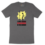 I Love Peeing in the Shower - Mens & Ladies T-Shirt Short Sleeve Tee - Dark Heather Grey