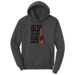 I May Be Old But I Got to See All of the Cool Bands Version 1 Ladies Hoodie - Dark Heather Grey