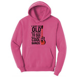 I May Be Old But I Got to See All of the Cool Bands Version 1 Ladies Hoodie - Sangria