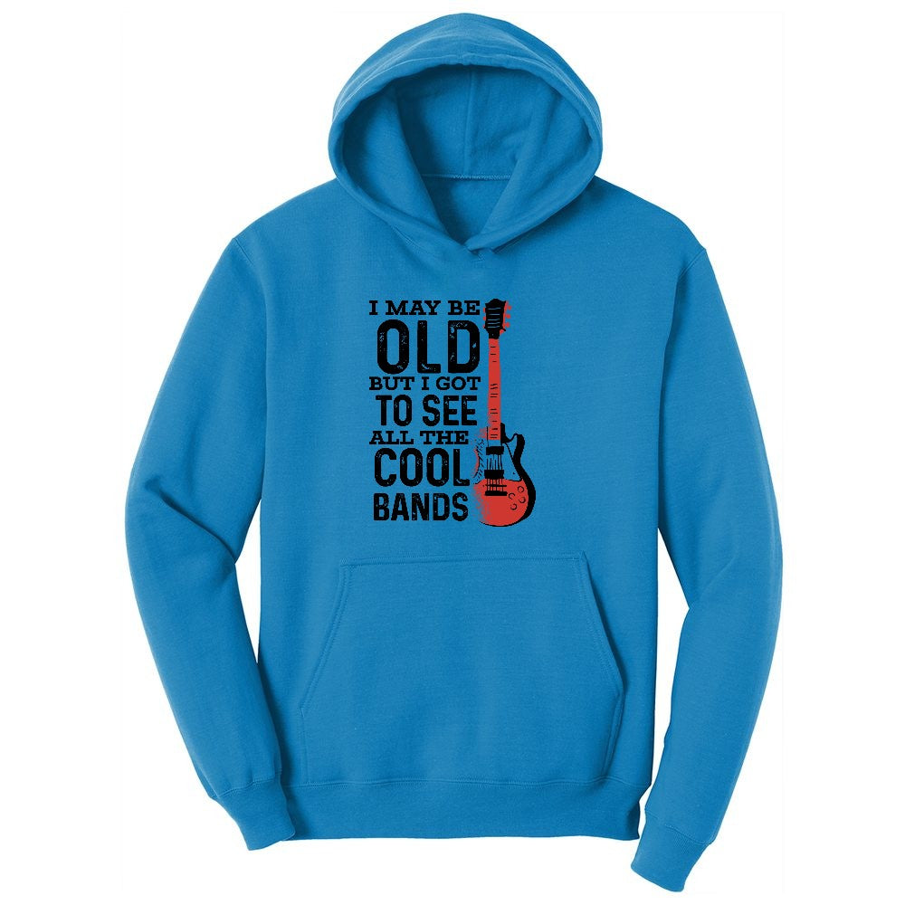I May Be Old But I Got to See All of the Cool Bands Version 1 Ladies Hoodie - Sapphire