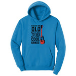 I May Be Old But I Got to See All of the Cool Bands Version 1 Ladies Hoodie - Sapphire