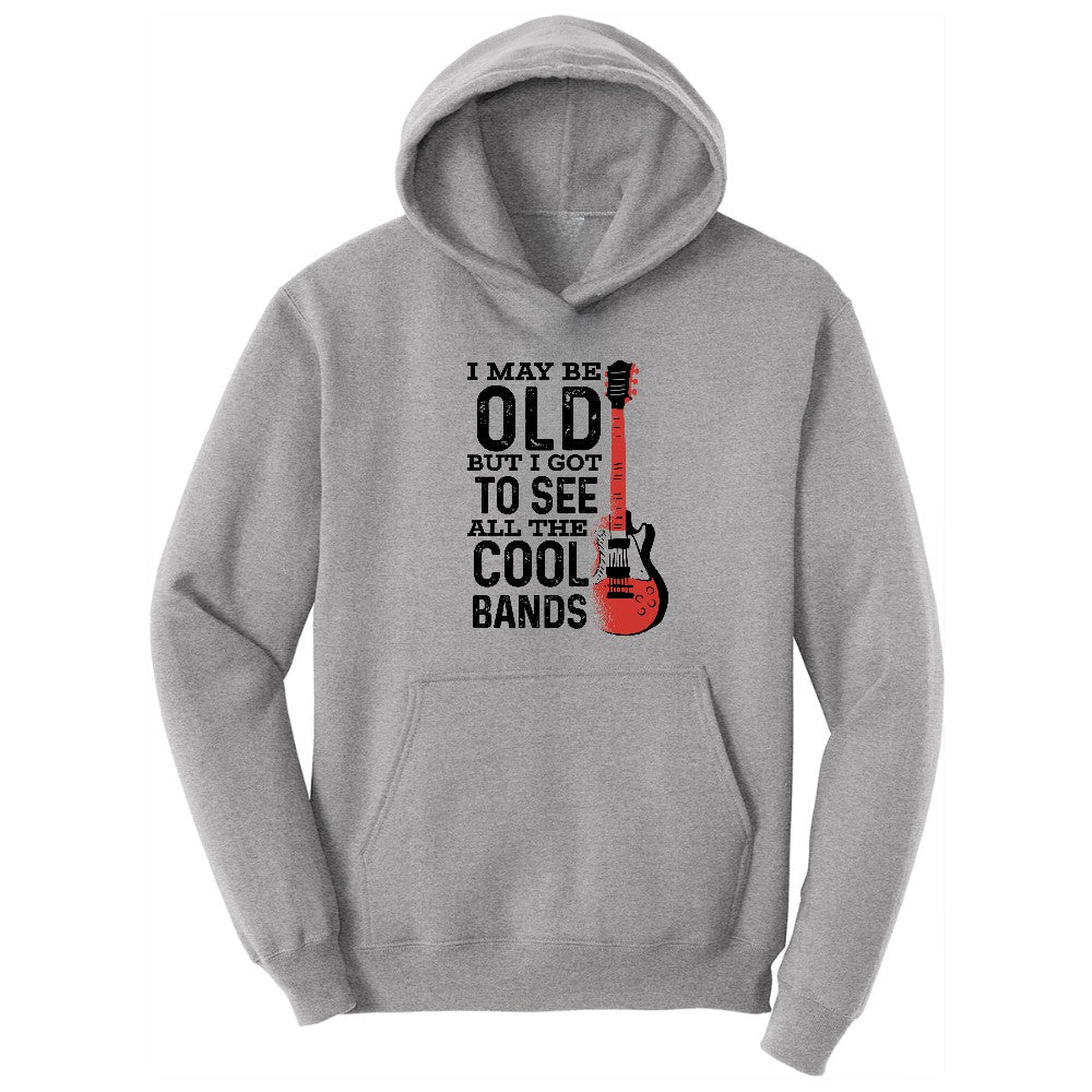 I May Be Old But I Got to See All of the Cool Bands Version 1 Hoodie - Athletic Heather
