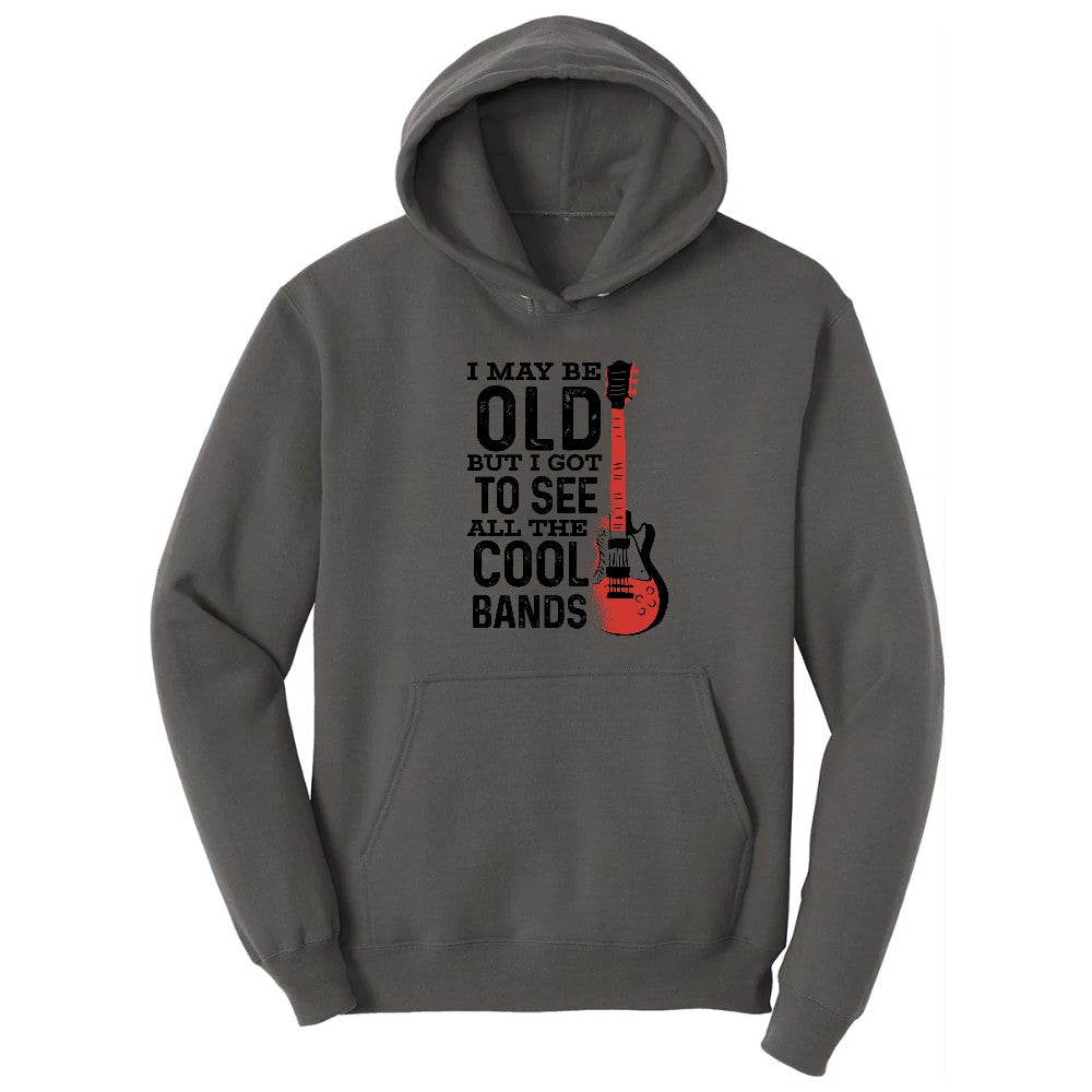 I May Be Old But I Got to See All of the Cool Bands Version 1 - Mens & Ladies T-Shirt Hoodie - Charcoal