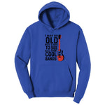 I May Be Old But I Got to See All of the Cool Bands Version 1 - Mens & Ladies T-Shirt Hoodie - True Royal