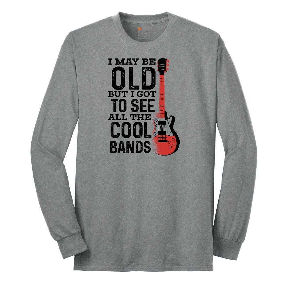I May Be Old But I Got to See All of the Cool Bands Version 1 - Mens & Ladies T-Shirt Long Sleeve Tee - Athletic Grey