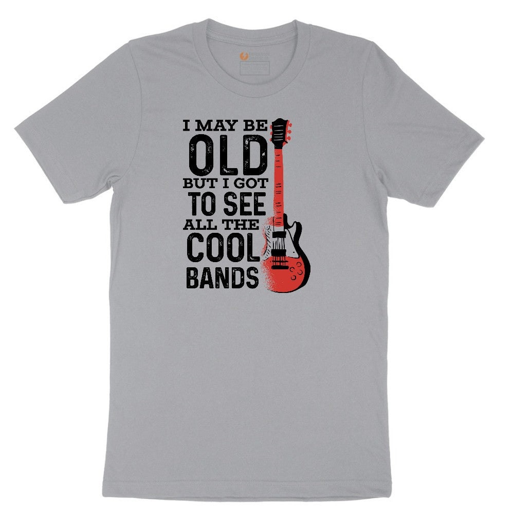 I May Be Old But I Got to See All of the Cool Bands Version 1 - Mens & Ladies T-Shirt Short Sleeve Tee - Athletic Heather Grey