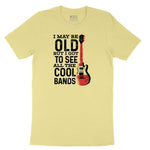 I May Be Old But I Got to See All of the Cool Bands Version 1 Youth Short Sleeve Tee - Yellow