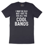 I May Be Old But I Got to See All The Cool Bands Short Sleeve Tee - Deep Navy