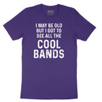 I May Be Old But I Got to See All The Cool Bands Short Sleeve Tee - Team Purple