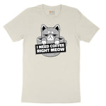 I Need Coffee Right Meow Cat Design Ladies Short Sleeve Tee - Natural Heather
