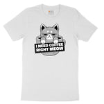 I Need Coffee Right Meow Cat Design Youth Short Sleeve Tee - White