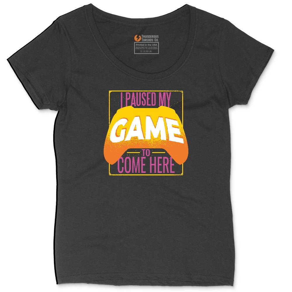 I Paused My Game to Come Here - Mens & Ladies T-Shirt Ladies Curvy Tee - Black