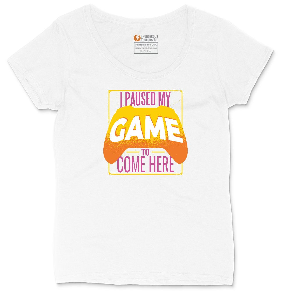 I Paused My Game to Come Here - Mens & Ladies T-Shirt Ladies Curvy Tee - White