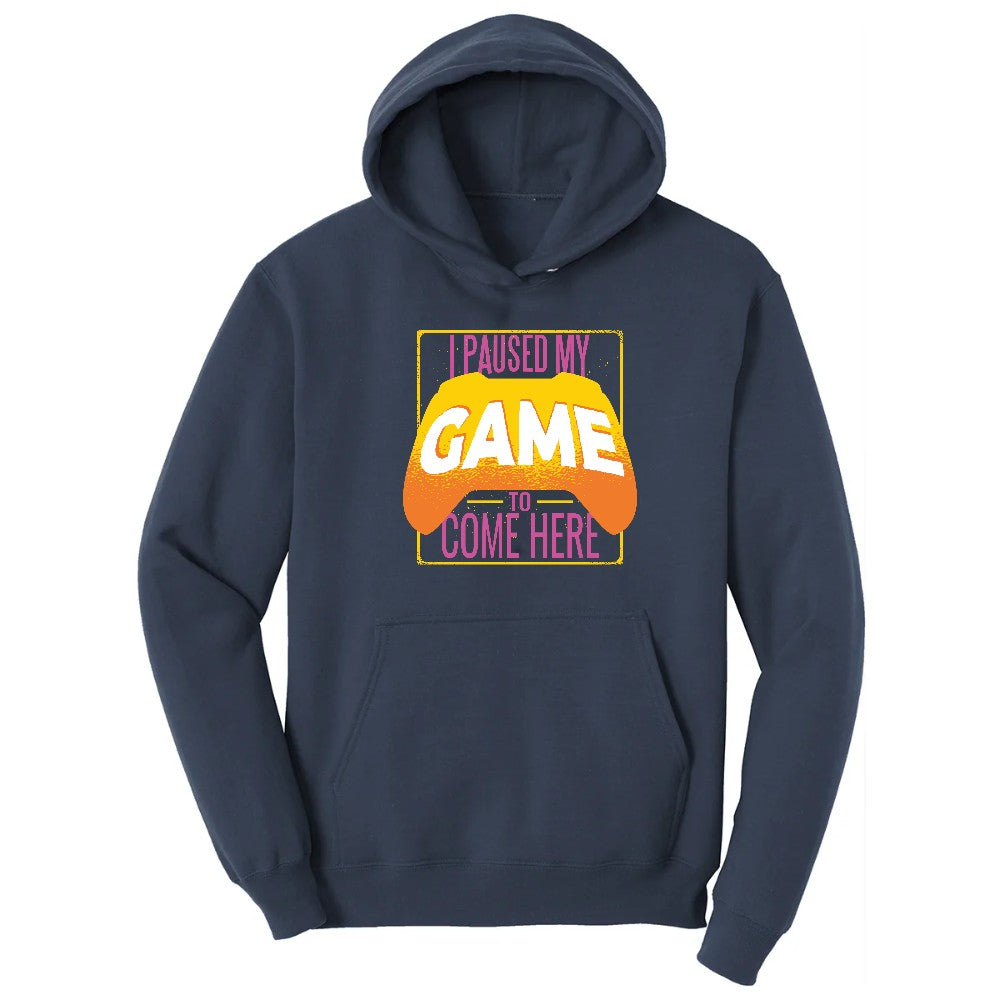 I Paused My Game to Come Here - Mens & Ladies T-Shirt Hoodie - Navy