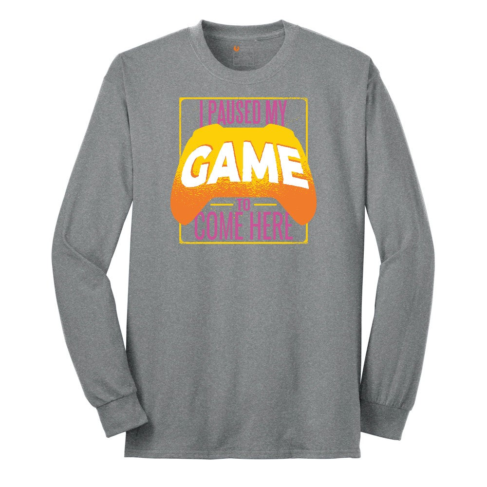I Paused My Game to Come Here - Mens & Ladies T-Shirt Long Sleeve Tee - Athletic Grey