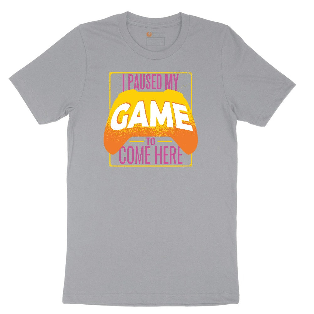 I Paused My Game to Come Here - Mens & Ladies T-Shirt Short Sleeve Tee - Athletic Heather Grey