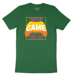 I Paused My Game to Come Here - Mens & Ladies T-Shirt Short Sleeve Tee - Athletic Kelly
