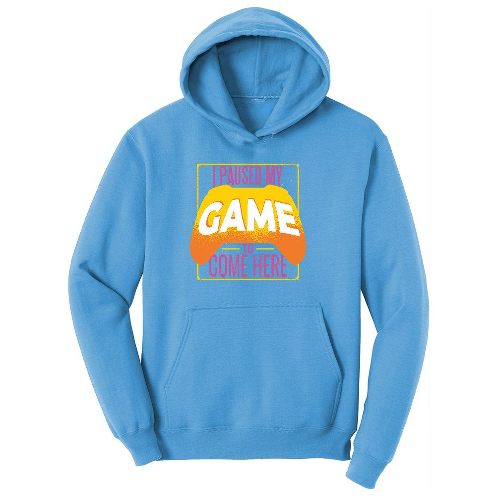 I Paused My Game to Come Here - Mens & Ladies T-Shirt Youth Hoodie - Aquatic Blue