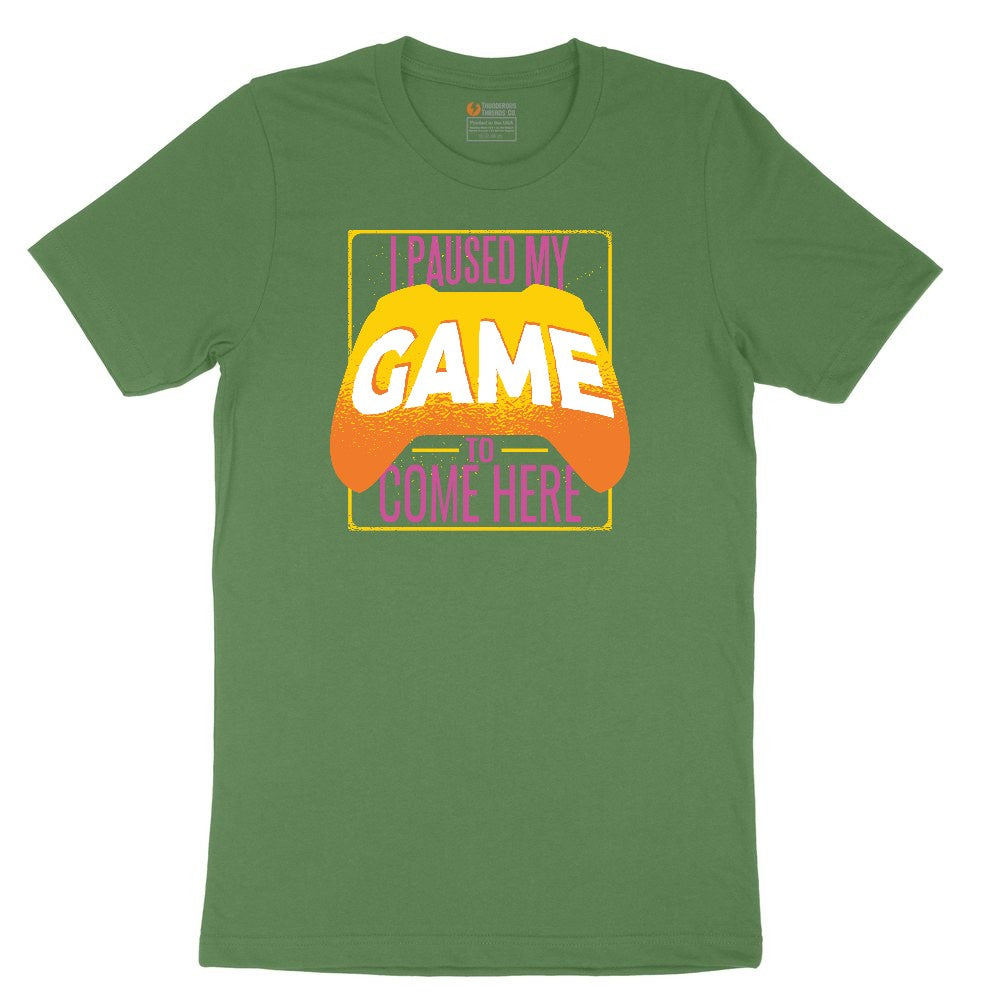 I Paused My Game to Come Here - Mens & Ladies T-Shirt Youth Short Sleeve Tee - Athletic Kelly