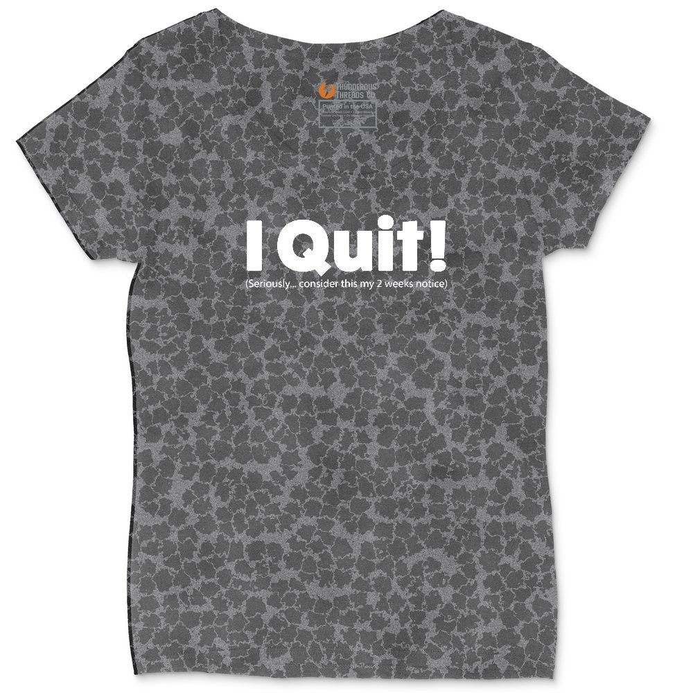 I Quit Ladies Curvy Tee - Black Leopard