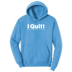 I Quit Ladies Hoodie - Aquatic Blue