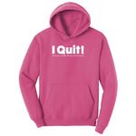 I Quit Ladies Hoodie - Sangria