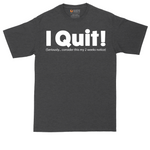 I Quit tall t-shirt for men in Dark Heather Grey