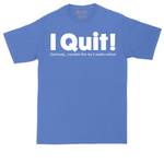 I Quit tall t-shirt for men in Heather Royal