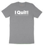 I Quit Toddler Short Sleeve Tee - Athletic Heather