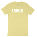 I Quit Youth Short Sleeve Tee - Yellow