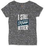 I Still Know Better Ladies Curvy Tee - Black Leopard