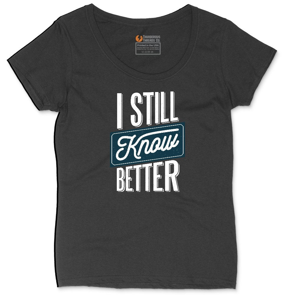 I Still Know Better Ladies Curvy Tee - Black