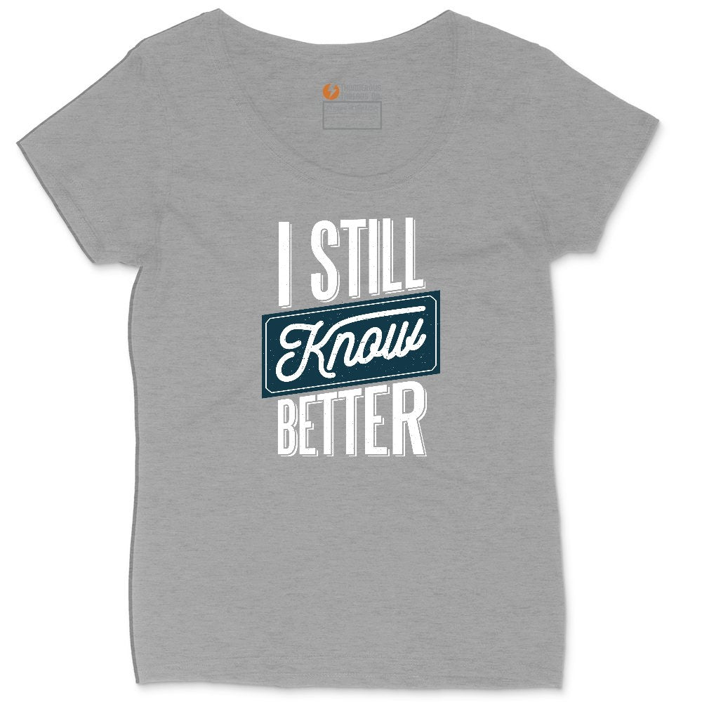 I Still Know Better Ladies Curvy Tee - Granite Heather