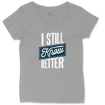 I Still Know Better Ladies Curvy Tee - Granite Heather