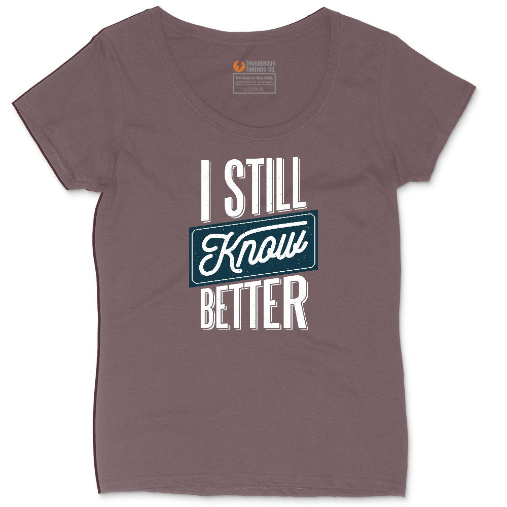 I Still Know Better Ladies Curvy Tee - Sangria Blackout