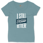 I Still Know Better Ladies Curvy Tee - Surf Blackout