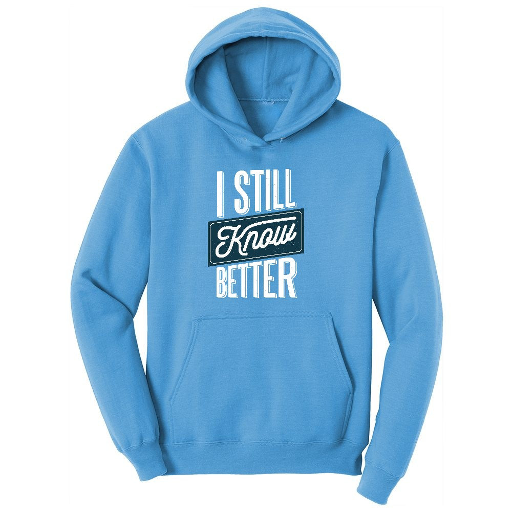 I Still Know Better Ladies Hoodie - Aquatic Blue