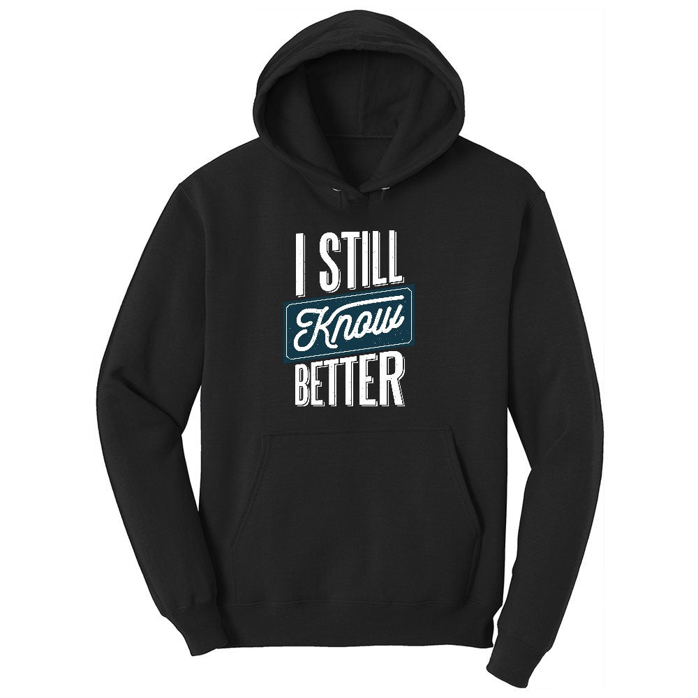 I Still Know Better Ladies Hoodie - Jet Black