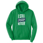 I Still Know Better Ladies Hoodie - Kelly Green
