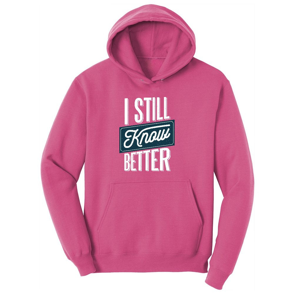 I Still Know Better Ladies Hoodie - Sangria