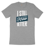 I Still Know Better Ladies Short Sleeve Tee - Granite Heather